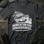 Momentum Has Consequences T-Shirt